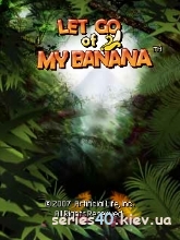 Let go of my banana | 240*320