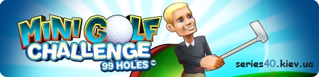 Mini Golf Challenge: 99 Holes | 240*320